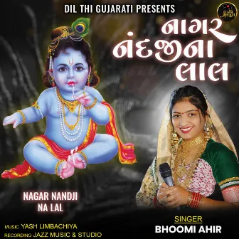 Nagar Nandji Na Lal by Bhoomi Ahir