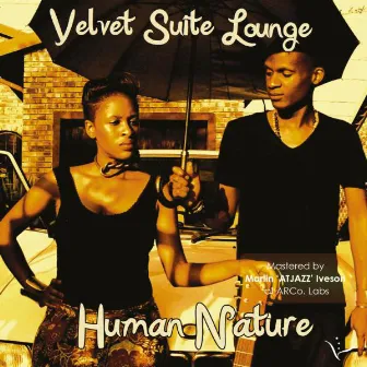 Human Nature by Velvet Suite Lounge