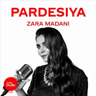 Pardesiya by Zara Madani