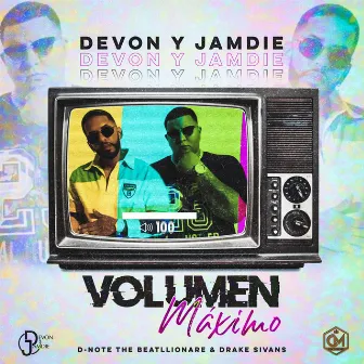 Volumen Maximo by Devon y Jamdie