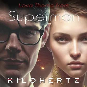 Love Theme from Superman by Kilohertz