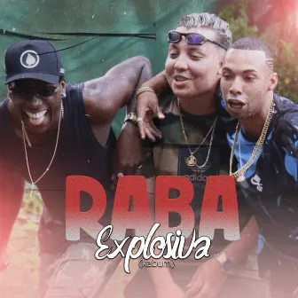 Raba Explosiva (Kabum) by MC Douglinhaz B.A