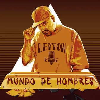 Mundo de Hombres by Leyton Eme