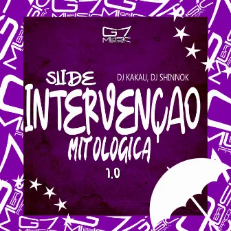 Slide Intervenção Mitológica 1.0 by Dj KaKau