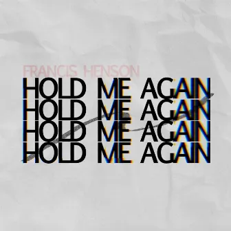 Hold Me Again by Francis Henson