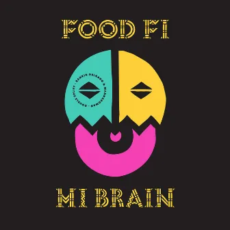 Food Fi Mi Brain by Rankin Delgado