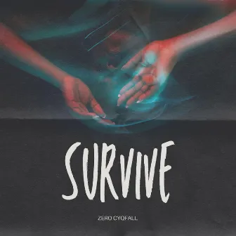 Survive by Zero Cyqfall