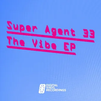 The Vibe EP by Super Agent 33