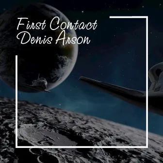 First Contact (Chillout Mix) by Denis Arson