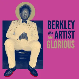 Glorious by Berkley The Artist