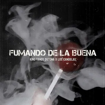 Fumando De La Buena by Los Candelas