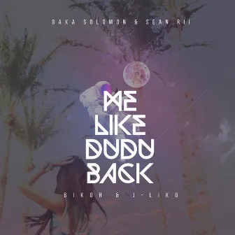 Me Like Dudu Back by Baka Solomon