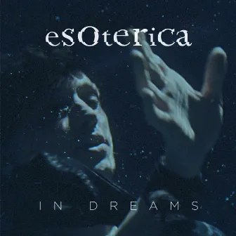 In Dreams by Esoterica