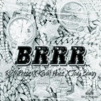 BRRR by Rich Pesos