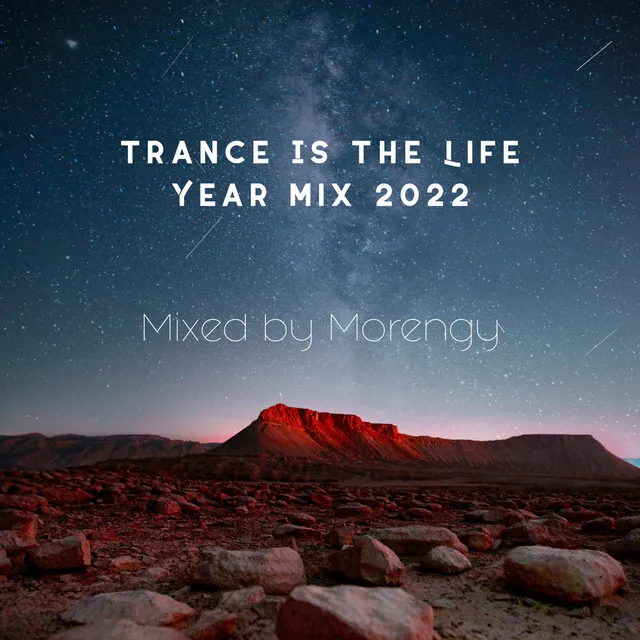 Trance Is the Life Year Mix 2022 - Mixed by Morengy