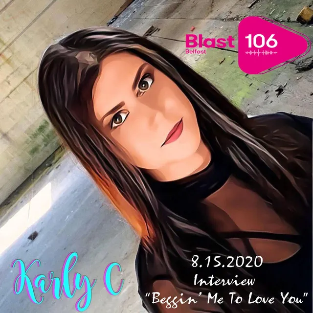 Karly C Interview with Blast 106FM (Beggin' Me to Love You)