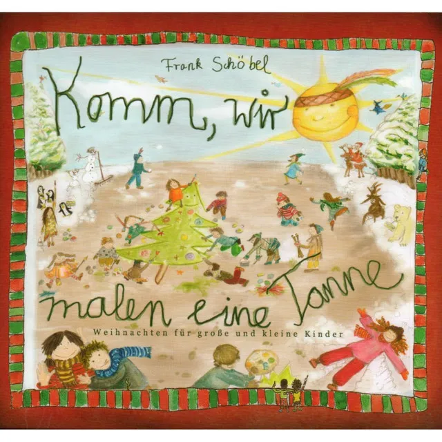 Komm, wir malen eine Tanne (Weihnachten für große und kleine Kinder)