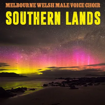 Great Southern Lands by Melbourne Welsh Male Voice Choir