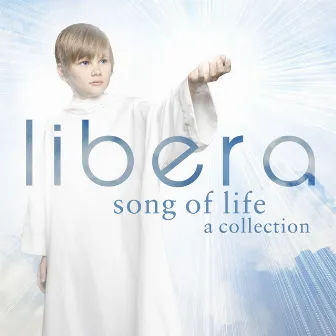 Song of Life A Collection by Libera