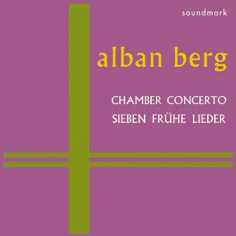 Music of Alban Berg, Vol. 2: Chamber Concerto, Sieben Frühe Lieder by Israel Crosby