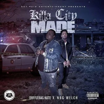 Killa City Made by DuffleBag Nate