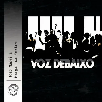 Voz Debaixo by João Madeira