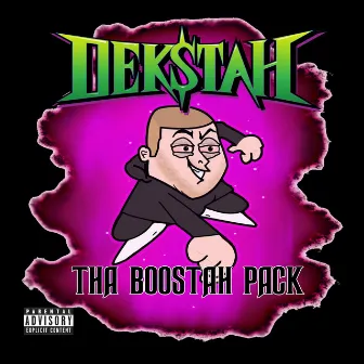 Tha Boostah Pack by Dekstah