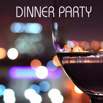 Dinner Party Music - Background Piano Music for Dinner Party by Dinner Party Ideas