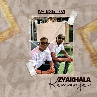 Ziyakhala Kemanje by Ace no Tebza