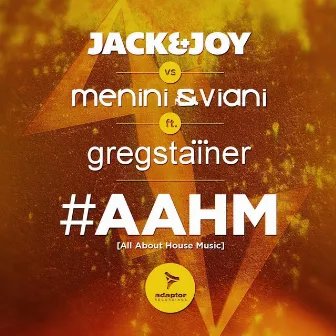 #Aahm (All About House Music) by Jack & Joy