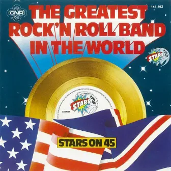 The Greatest Rock'n Roll Band In The World by Stars On 45