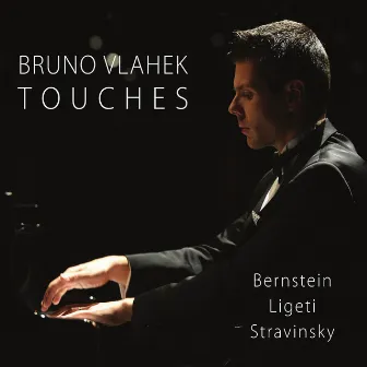 Touches - Bernstein, Ligeti, Stravinsky - 75 for 75 by Bruno Vlahek