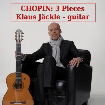 Chopin: 3 Pieces by Klaus Jäckle