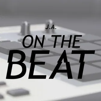 On The Beat by J.A.