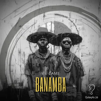 Banamba by We Came