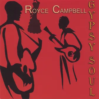 Gypsy Soul by Royce Campbell