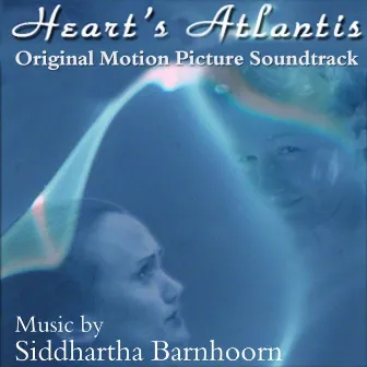 Heart's Atlantis (Original Motion Picture Soundtrack) by Siddhartha Barnhoorn