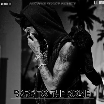 Bare to the Bone by Lil Uni