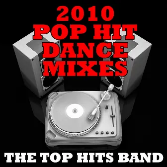 2010 Pop Hit Dance Mixes by Unknown Artist