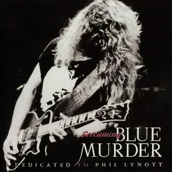 Screaming Blue Murder: Dedicated to Phil Lynott (Live In Tokyo) by Blue Murder