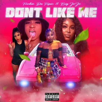 Dont Like Me by Tookie Da Topic