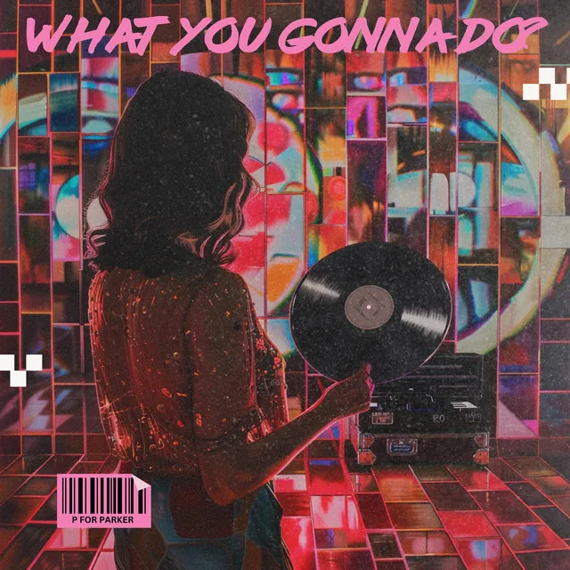 What You Gonna Do? - Radio Edit