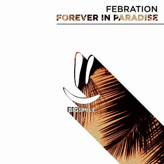 Forever in Paradise by Febration