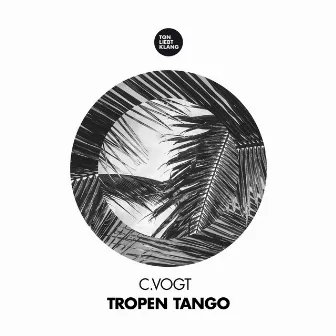 Tropen Tango by C.Vogt