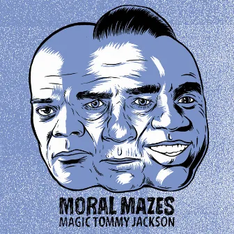 Magic Tommy Jackson by Moral Mazes