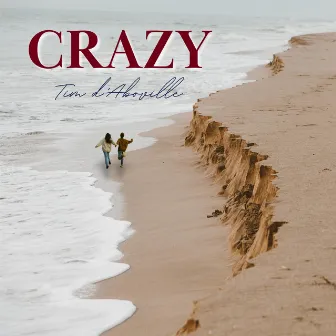 Crazy by Tim d'Aboville