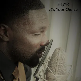 It's Your Choice by J-Lyric