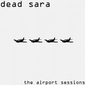 The Airport Sessions by Dead Sara