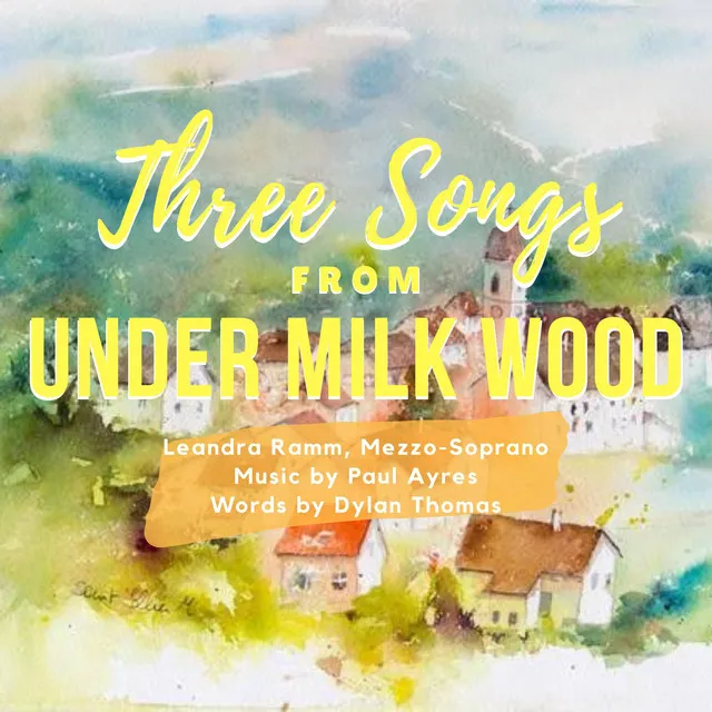 Three Songs from Under Milk Wood