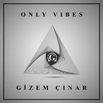 Only Vibes by Gizem Çınar